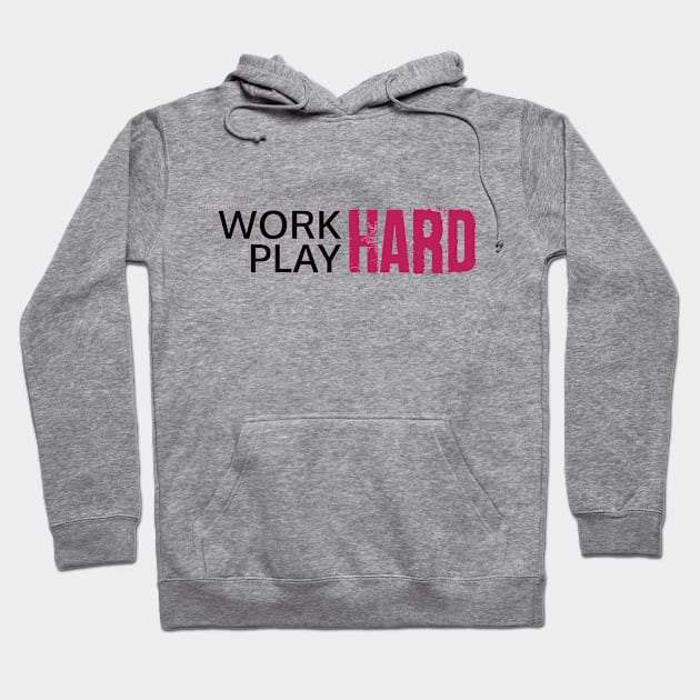 Work Hard, Play Hard Hoodie by Dearly Mu